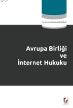 Avrupa Birliği ve İnternet Hukuku Mehmet Hanifi Bayram