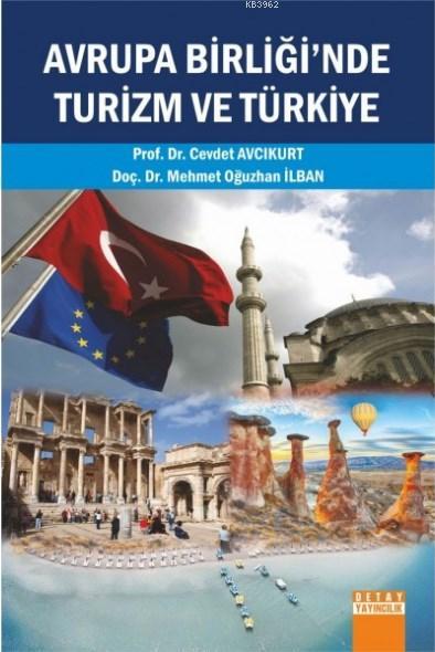 Avrupa Birliği'nde Turizm ve Türkiye - Cevdet Avcıkurt Mehmet Oğuzhan 