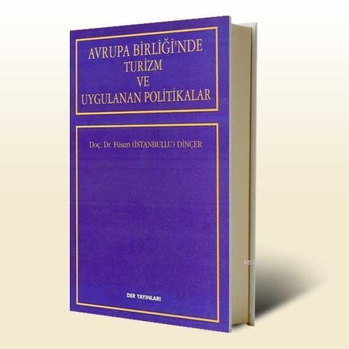 Avrupa Birliği'nde Turizm ve Uygulanan Politikalar - Füsun Dinçer | Ye