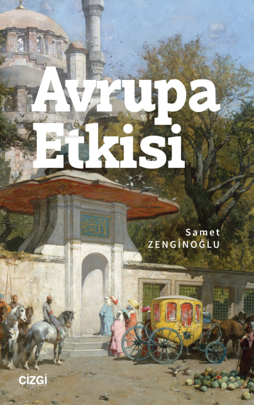 Avrupa Etkisi - Samet Zenginoğlu | Yeni ve İkinci El Ucuz Kitabın Adre