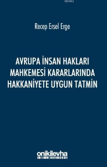 Avrupa İnsan Hakları Mahkemesi Kararlarında Hakkaniyete Uygun Tatmin -