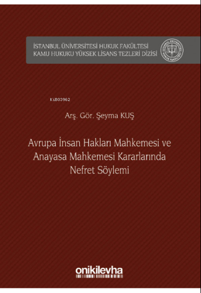 Avrupa İnsan Hakları Mahkemesi ve Anayasa Mahkemesi Kararlarında Nefre