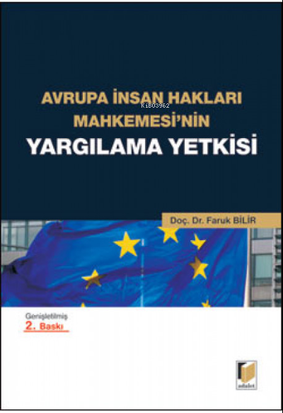 Avrupa İnsan Hakları Mahkemesi'nin Yargılama Yetkisi - Faruk Bilir- | 