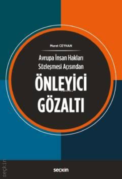 Avrupa İnsan Hakları Sözleşmesi Açısından;Önleyici Gözaltı - Murat Cey