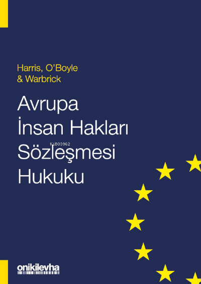 Avrupa İnsan Hakları Sözleşmesi Hukuku - Harris, O'Boyle & Warbrick - 