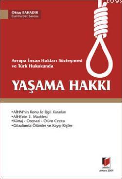 Avrupa İnsan Hakları Sözleşmesi ve Türk Hukukunda Yaşama Hakkı - Oktay