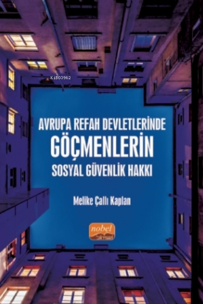 Avrupa Refah Devletlerinde Göçmenlerin Sosyal Güvenlik Hakkı - Melike 