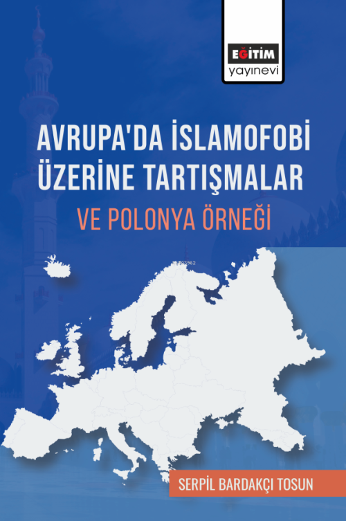 Avrupa'da İslamofobi Üzerine Tartışmalar ve Polonya Örneği - Serpil Ba