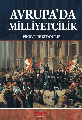 Avrupa'Da Milliyetçilik - Elie Kedourie | Yeni ve İkinci El Ucuz Kitab