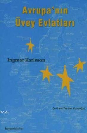 Avrupa'nın Üvey Evlatları - Ingmar Karlsson | Yeni ve İkinci El Ucuz K