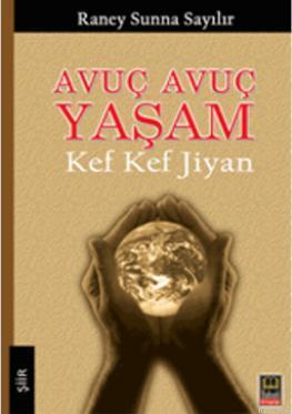 Avuç Avuç Yaşam - Kef Kef Jiyan | Yeni ve İkinci El Ucuz Kitabın Adres