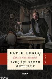 Avuç İçi Kadar Mutluluk - Fatih Erkoçoğlu | Yeni ve İkinci El Ucuz Kit