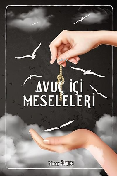 Avuç İçi Meseleleri - Miray Ötken | Yeni ve İkinci El Ucuz Kitabın Adr