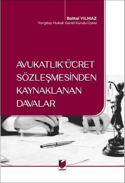 Avukatlık Ücret Sözleşmesinden Kaynaklanan Davalar - Battal Yılmaz | Y