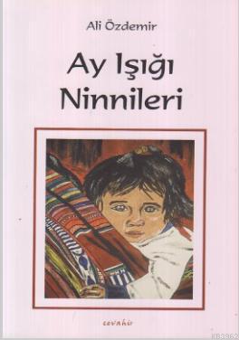 Ay Işığı Ninnileri - Ali Özdemir | Yeni ve İkinci El Ucuz Kitabın Adre