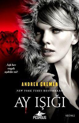 Ay Işığı - Andrea Cremer | Yeni ve İkinci El Ucuz Kitabın Adresi