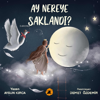 Ay Nereye Saklandı? - Aysun Kırca | Yeni ve İkinci El Ucuz Kitabın Adr