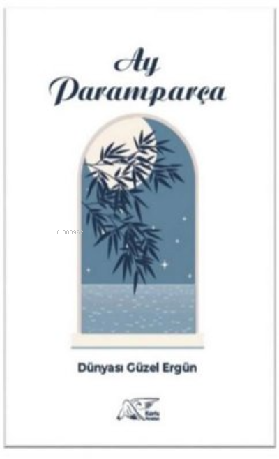 Ay Paramparça - Dünyası Güzel Ergün | Yeni ve İkinci El Ucuz Kitabın A