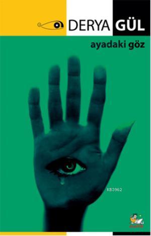 Ayadaki Göz - Derya Gül | Yeni ve İkinci El Ucuz Kitabın Adresi