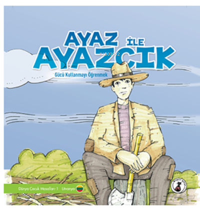 Ayaz İle Ayazcık;Gücü Kullanmayı Öğrenmek - Kolektif | Yeni ve İkinci 