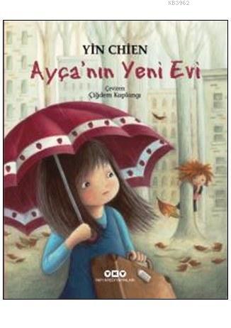 Ayça'nın Yeni Evi (9-12 Yaş) - Yin Chien | Yeni ve İkinci El Ucuz Kita