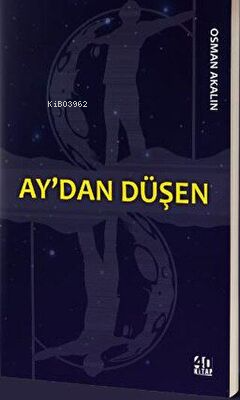 Ay'dan Düşen - Osman Akalın | Yeni ve İkinci El Ucuz Kitabın Adresi