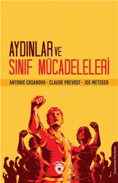 Aydınlar Ve Sınıf Mücadeleleri - Antonie Casanova | Yeni ve İkinci El 