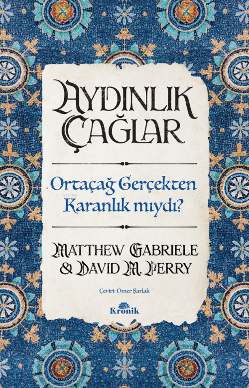 Aydınlık Çağlar;Ortaçağ Gerçekten Karanlık mıydı? - Matthew Gabriele |