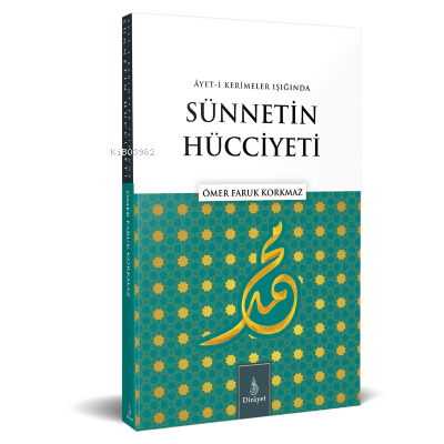 Ayet-i Kerimeler Işığında Sünnetin Hücciyeti - Ömer Faruk Korkmaz | Ye