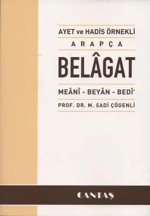 Ayet ve Hadis Örnekli Arapça Belagat - M. Sadi Çögenli | Yeni ve İkinc