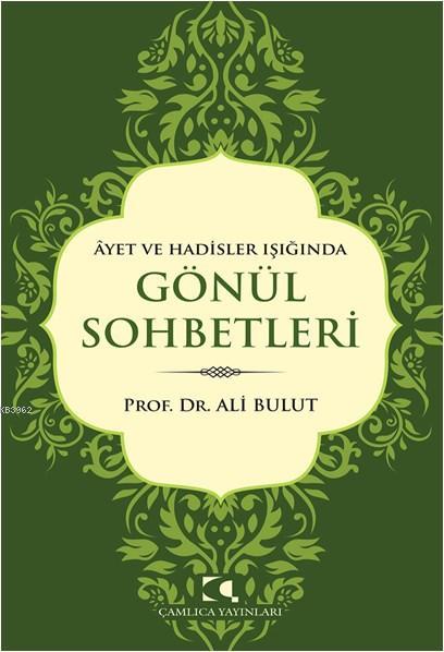 Âyet ve Hadisler Işığında Gönül Sohbetleri - Ali Bulut | Yeni ve İkinc