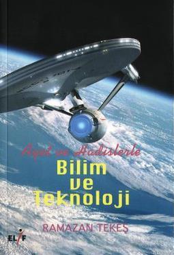 Ayet ve Hadislerle Bilim ve Teknoloji - Ramazan Tekeş | Yeni ve İkinci