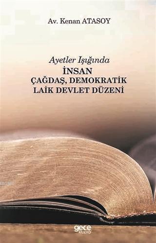 Ayetler Işığında İnsan Çağdaş, Demokratik Laik Devlet Düzeni - Kenan A