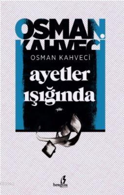 Ayetler Işığında Şiir - Osman Kahveci | Yeni ve İkinci El Ucuz Kitabın