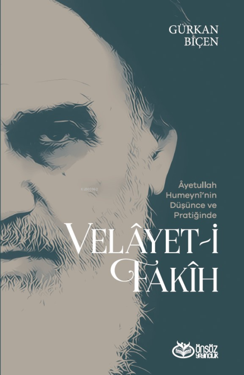 Âyetullah Humeynî’nin Düşünce Ve Pratiğinde Velâyet-İ Fakîh - Gürkan B