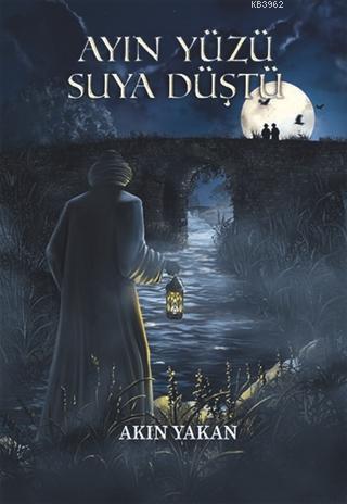 Ayın Yüzü Suya Düştü - Akın Yakan | Yeni ve İkinci El Ucuz Kitabın Adr