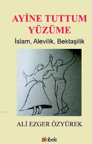 Ayine Tuttum Yüzüme - Ali Ezger Özyürek | Yeni ve İkinci El Ucuz Kitab