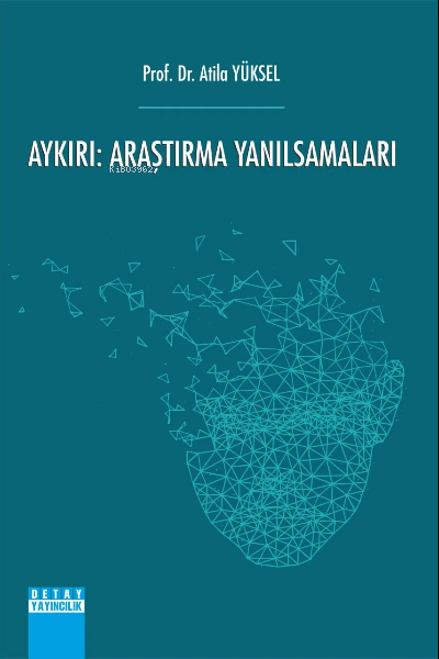 Aykırı : Araştırma Yanılsamaları - Atila Yüksel | Yeni ve İkinci El Uc