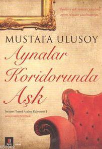 Aynalar Koridorunda Aşk - Mustafa Ulusoy | Yeni ve İkinci El Ucuz Kita