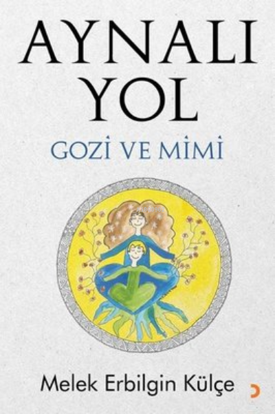 Aynalı Yol - Melek Erbilgin Külçe | Yeni ve İkinci El Ucuz Kitabın Adr