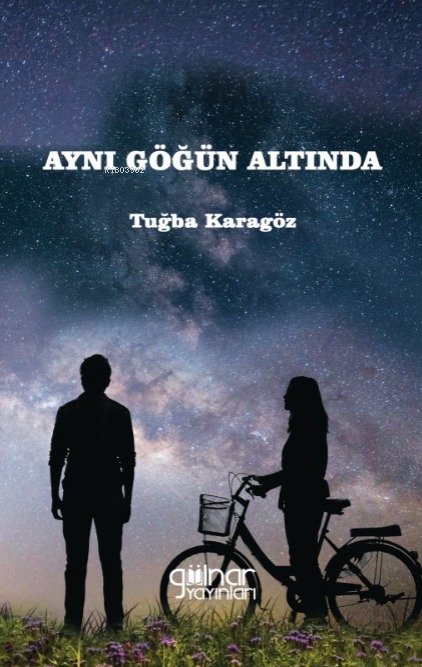 Aynı Göğün Altında - Tuğba Karagöz | Yeni ve İkinci El Ucuz Kitabın Ad