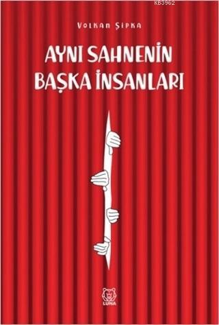 Aynı Sahnenin Başka İnsanları - Volkan Şipka | Yeni ve İkinci El Ucuz 