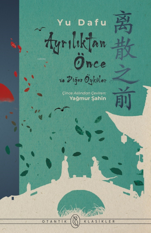 Ayrılıktan Önce ve Diğer Öyküler - Yu Dafu | Yeni ve İkinci El Ucuz Ki