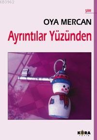 Ayrıntılar Yüzünden - Oya Mercan | Yeni ve İkinci El Ucuz Kitabın Adre