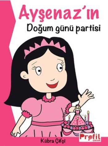 Ayşenaz'ın Doğum Günü Partisi - Kübra Çifçi | Yeni ve İkinci El Ucuz K