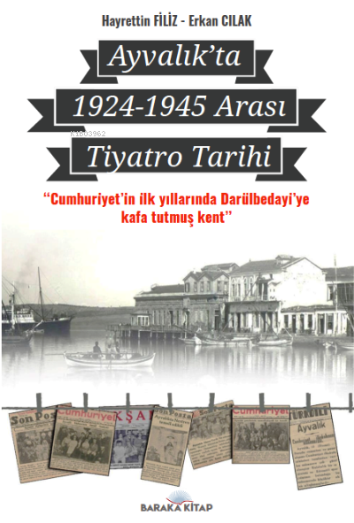 Ayvalık’ta 1924-1945 Arası Tiyatro Tarihi;"Cumhuriyet'in İlk Yıllarınd