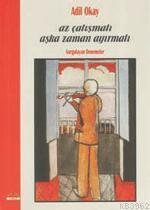 Az Çalışmalı Aşka Zaman Ayırmalı - Adil Okay | Yeni ve İkinci El Ucuz 