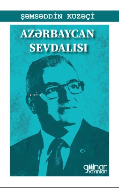 Azebaycan Sevdalısı - Şemseddin Kuzeçi | Yeni ve İkinci El Ucuz Kitabı