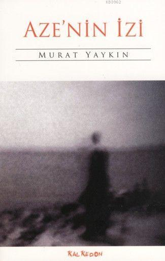 Aze'nin İzi - Murat Yaykın | Yeni ve İkinci El Ucuz Kitabın Adresi