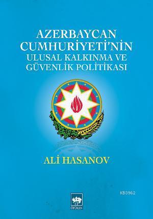 Azerbaycan Cumhuriyeti'nin Ulusal Kalkınma ve Güvenlik Politikası - Al